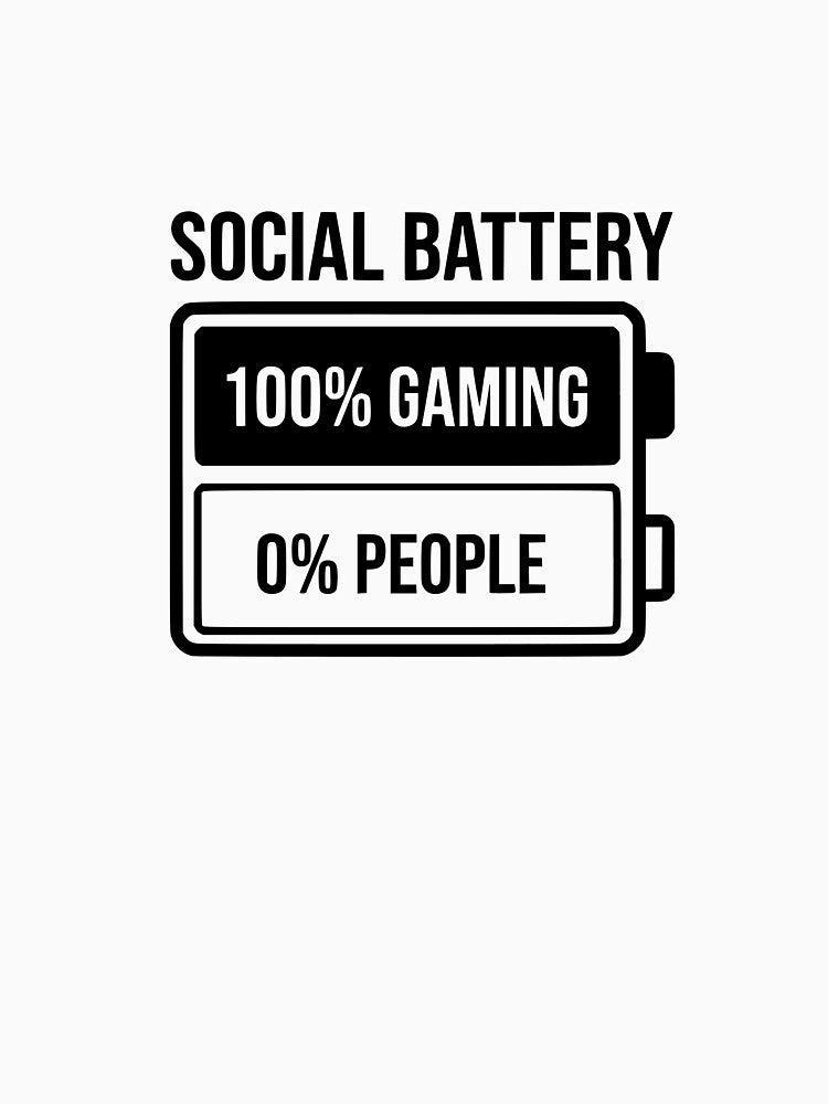 Social Battery 100 Gaming 0 People by Klamottenlabor