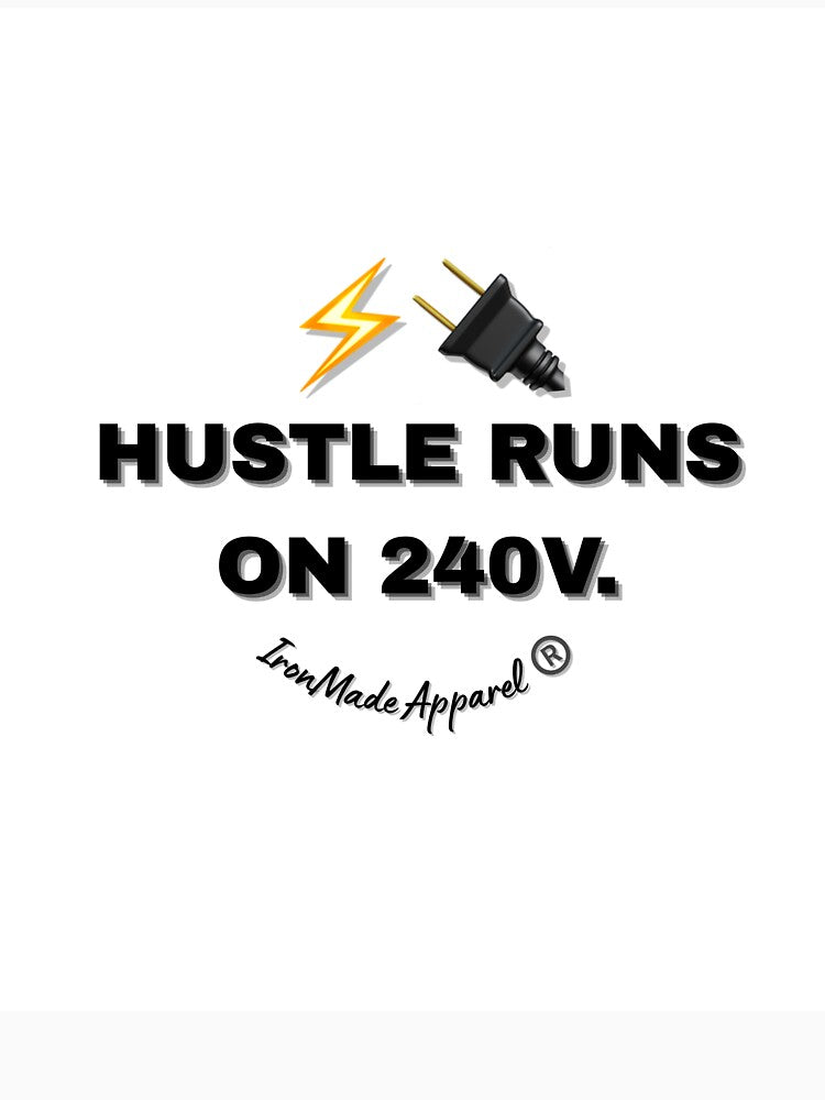 Hustle Runs on 240V Electrician T-Shirt – Funny High Voltage Electrician Shirt for Linemen, Sparky Workwear Gift by IronMade Apparel