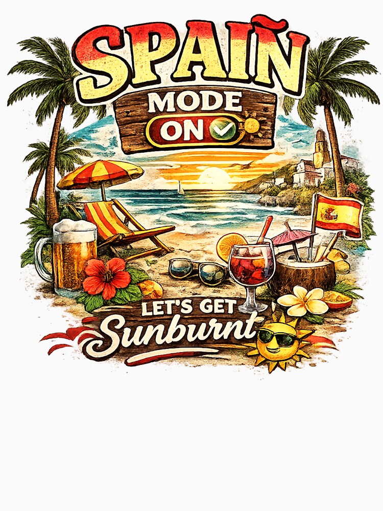 Spain Mode On Lets Get Sunburnt T Shirt Funny Beach Holiday Spain Tee by PetsSounds