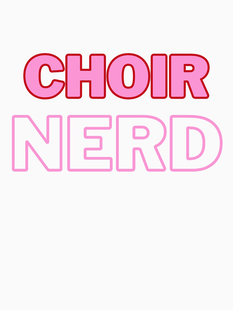 Choir Nerd (PINK & RED TEXT) by EmmaDeanMusic