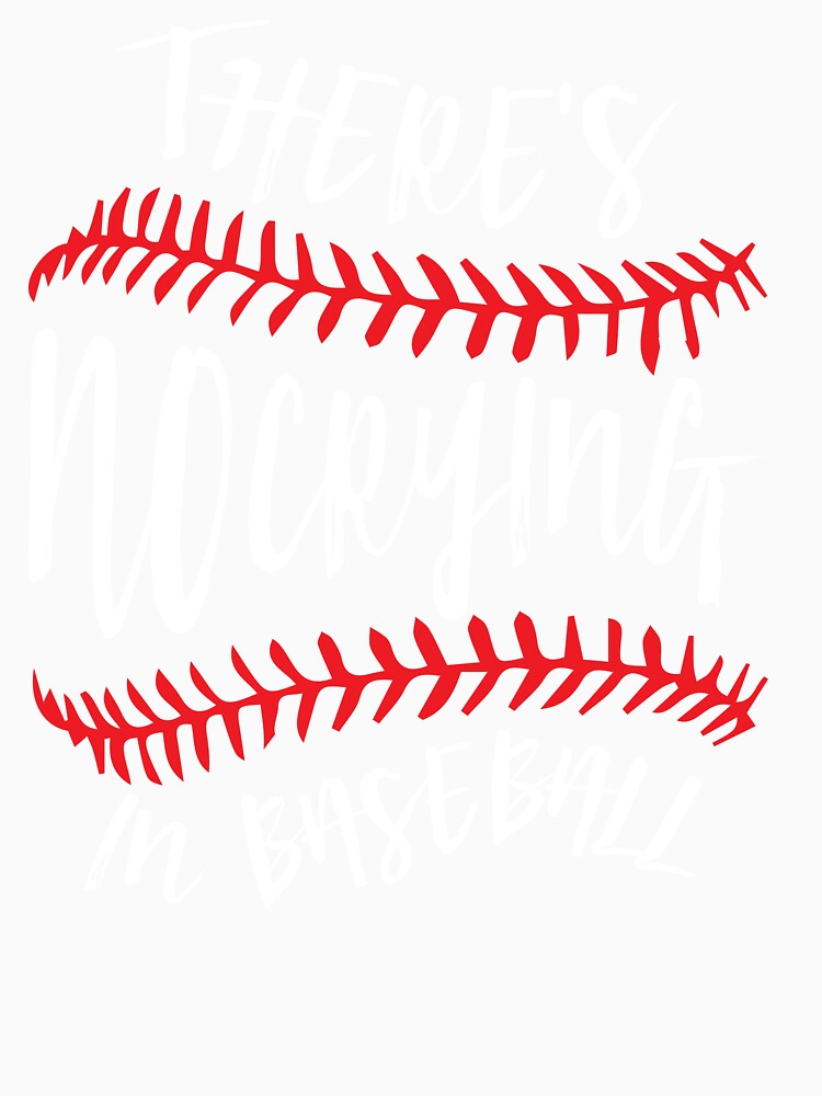 There Is No Crying in Baseball Statement Shirt by TeesByDesign