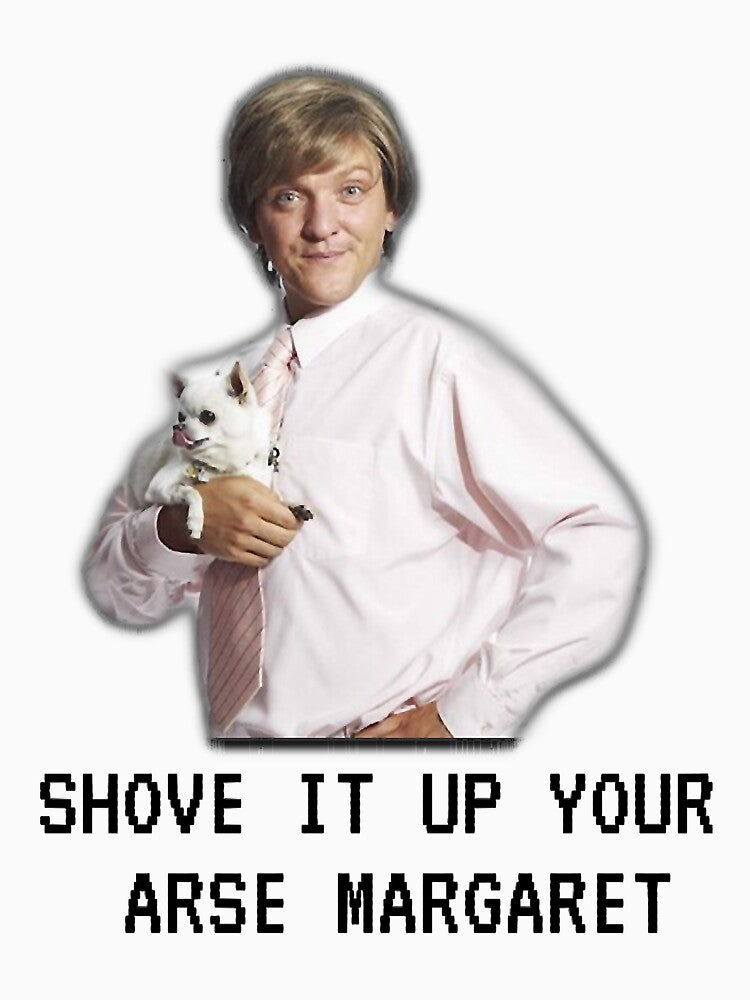 Mr G drama, Shove it up your arse margaret, Funny by MaganSotelo