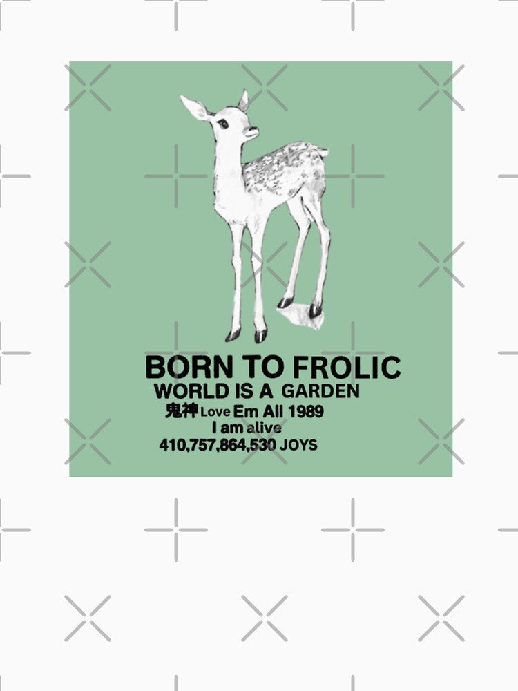 born to frolic world is a garden meme by mooneko