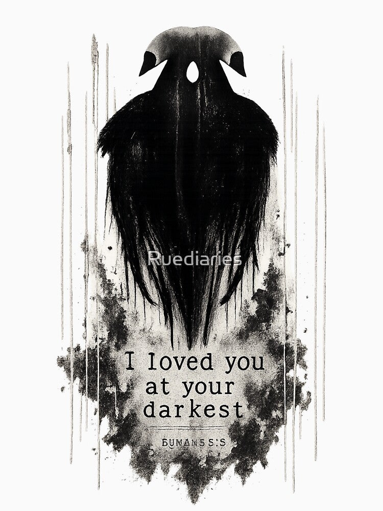 I Loved You At Your Darkest by Ruediaries