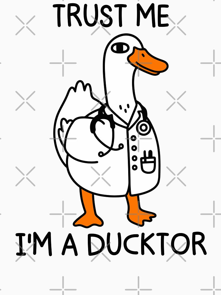 Trust Me I'm a Ducktor Funny Duck Doctor by gunaone-design