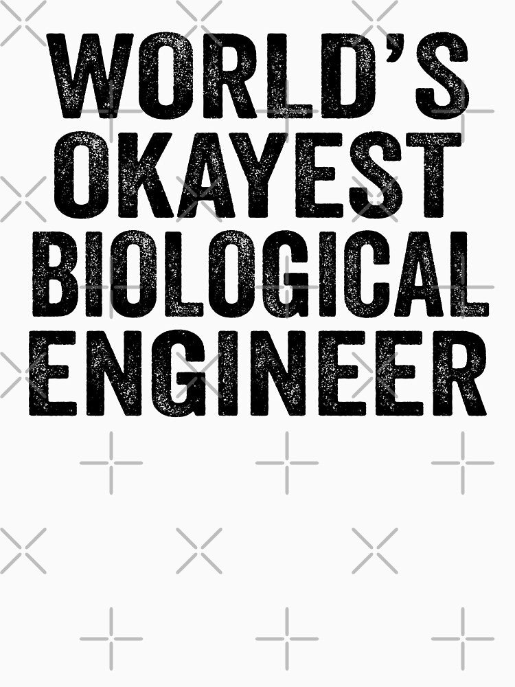 World's okayest Biological engineer Shirt, Funny Biological engineer Dad Husband, Biological engineer Birthday Christmas Gift idea, Distressed design by xlnv