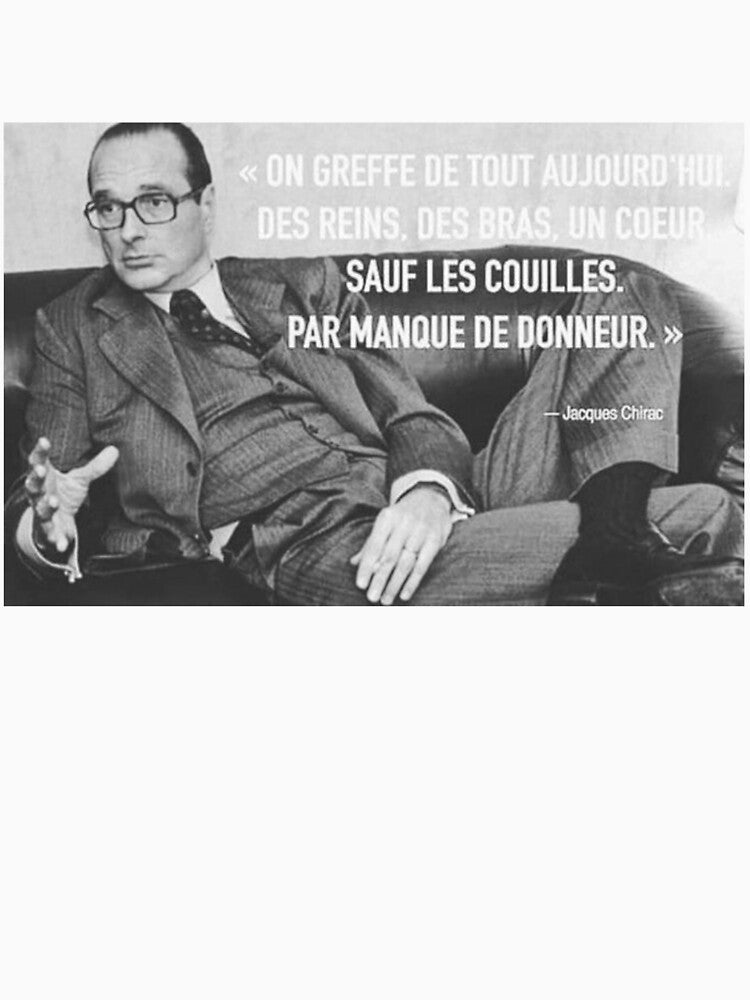 Jacques Chirac Quote French Swag by Baggyy