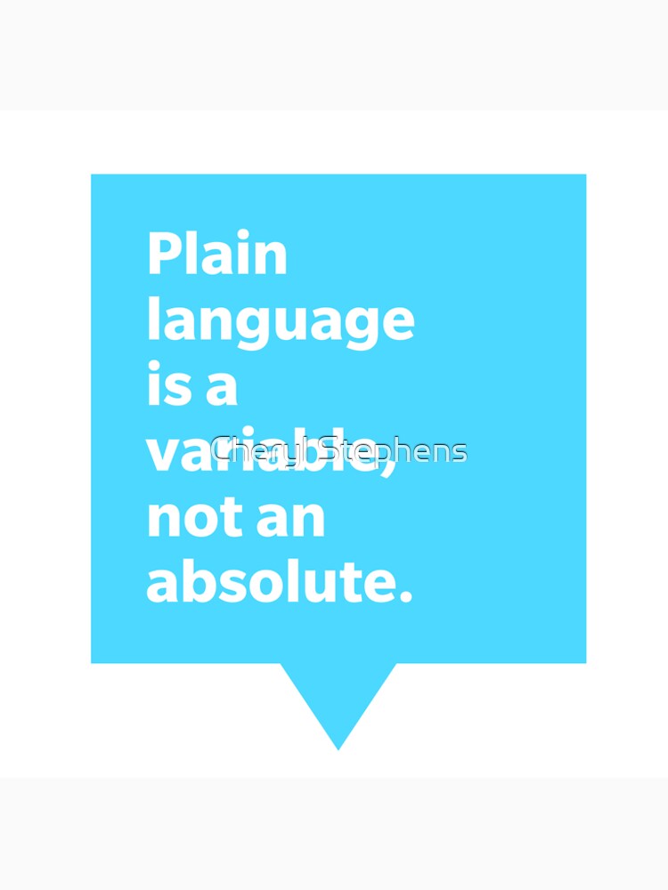 Plain Language varies according to the intended readers by Cheryl Stephens