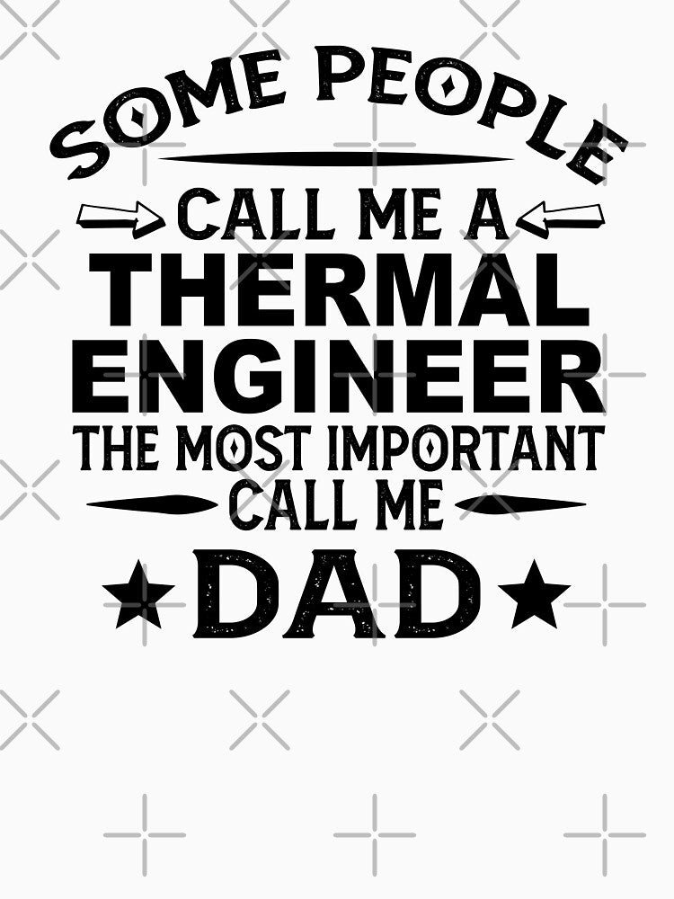 Thermal engineer Father Dad T-shirt gift for father's Day Thermal engineer Dad Father's Day, Thermal engineer Dad Hudband Christmas Gift by xlnv