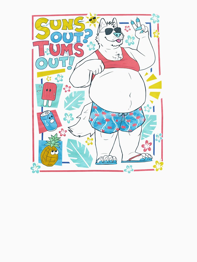 Suns Out Tums Out! by Ericdmytrust