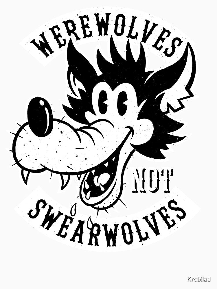 Werewolves NOT Swearwolves! by Krobilad