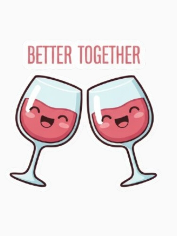 Better Together cute wine glass by Dipti333