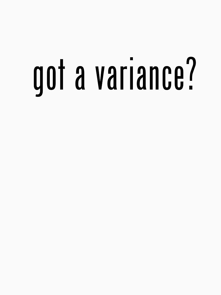 got a variance? by HelloMelloBello