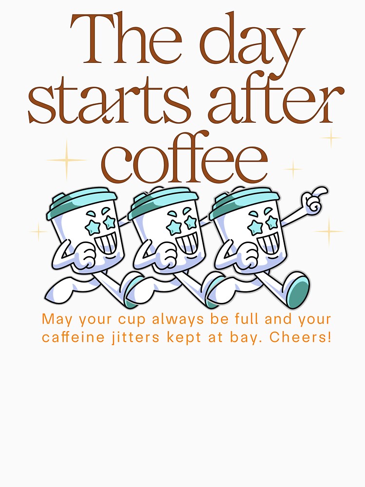 The Day Starts After Coffee by Thehatinthecat