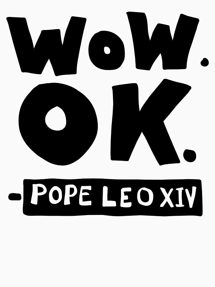 Wow OK Pope Leo XIV Quote by SarahFullerArt