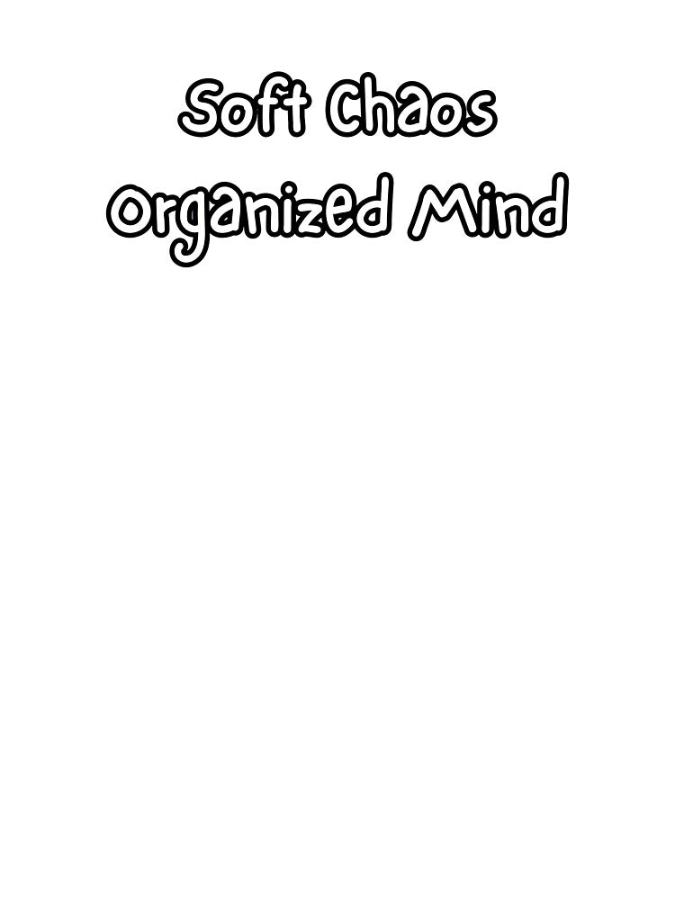 soft chaos organized mind by ChromaticBoutiq