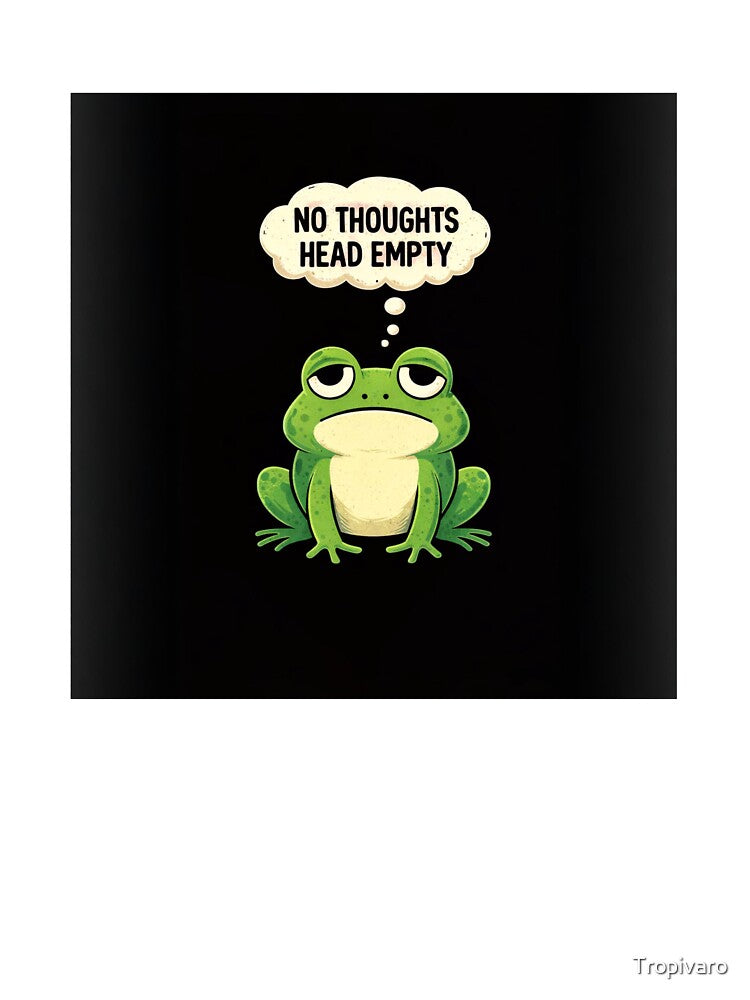 No Thoughts Head Empty Funny Frog Meme by Tropivaro