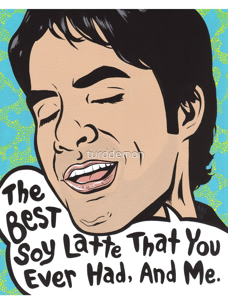 The Best Soy Latte That You Ever Had, And Me. by turddemon