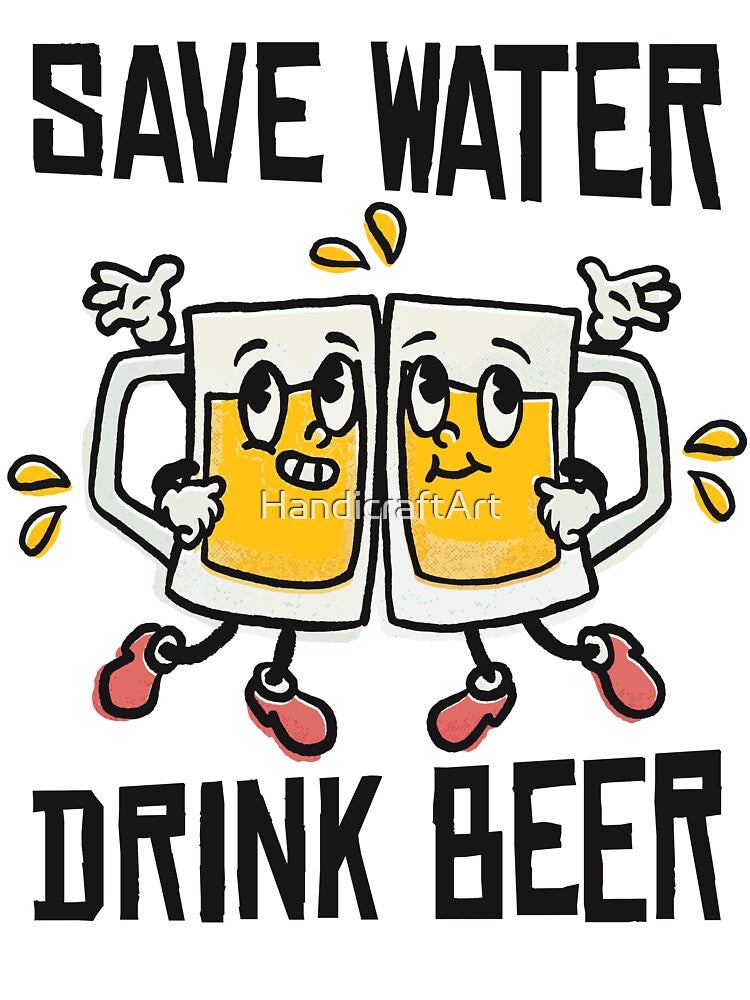 Save water Drink beer by HandicraftArt