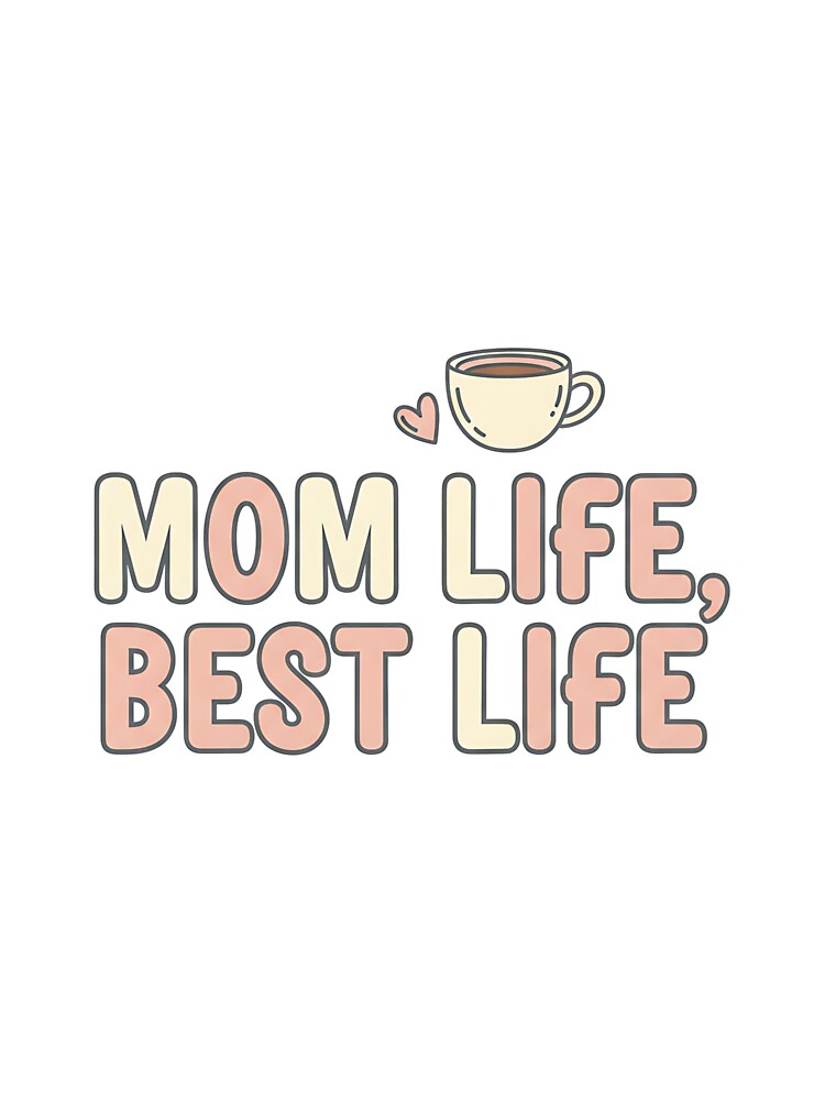 Mom Life Best Life Graphic Mother T-Shirt by Muzgle