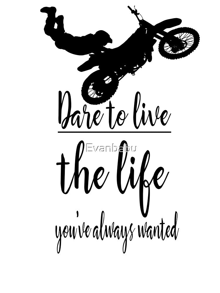 Dare to live the life by Evanbabu