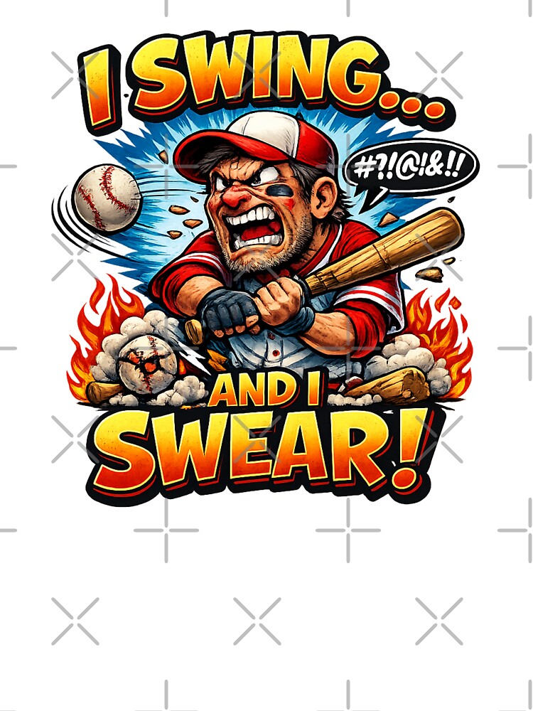 I Swing... And I Swear! Funny Baseball T-Shirt | Angry Baseball Player Graphic Tee | Baseball Humor Gift for Players & Fans by Sushikidsntoddlers