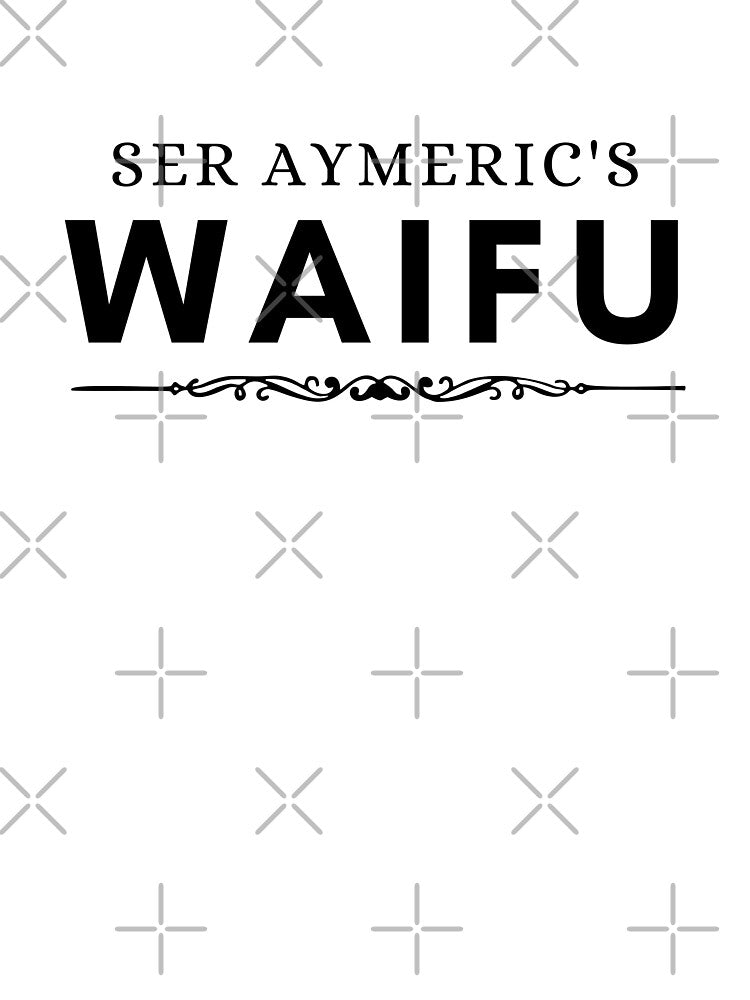 Ser Aymeric's Waifu (flourish) by Nerd Stuff by Anzo
