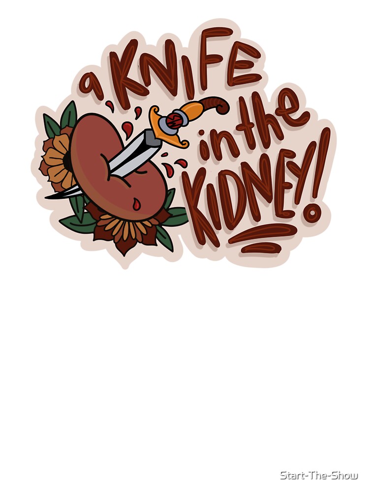 A Knife In The Kidney! by Start-The-Show