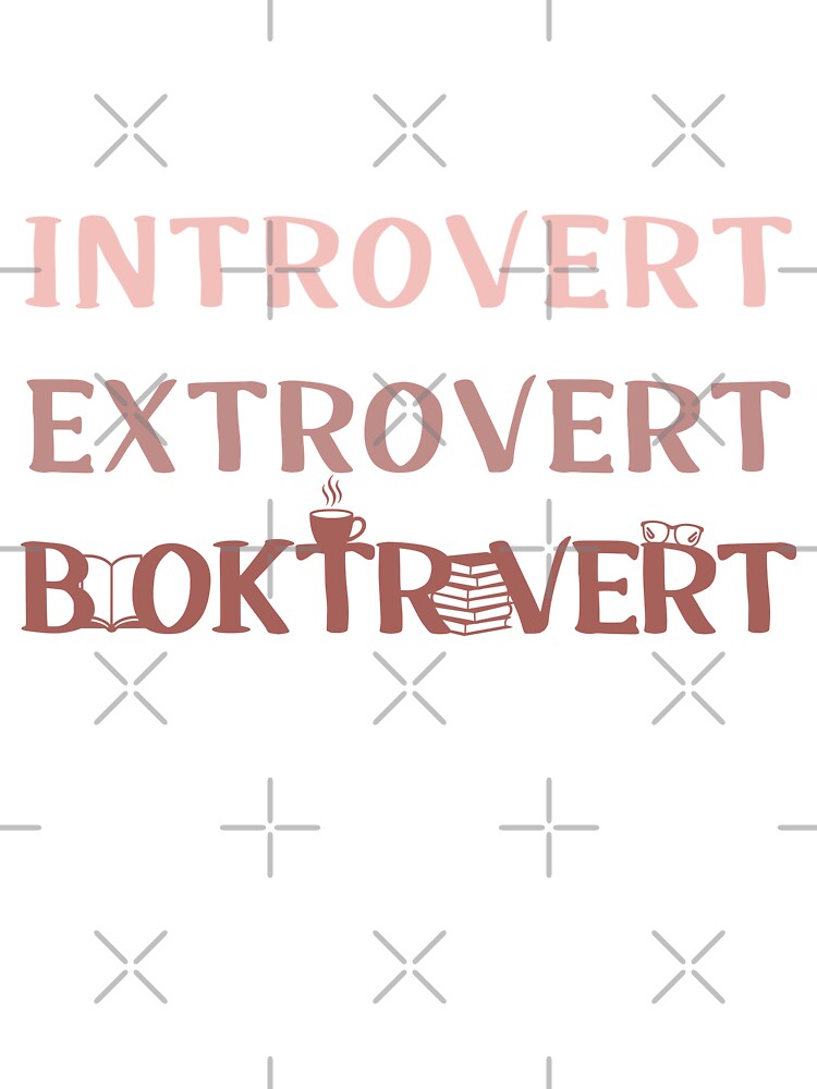Introvert, Extrovert, Booktrovert by BaffledSnout