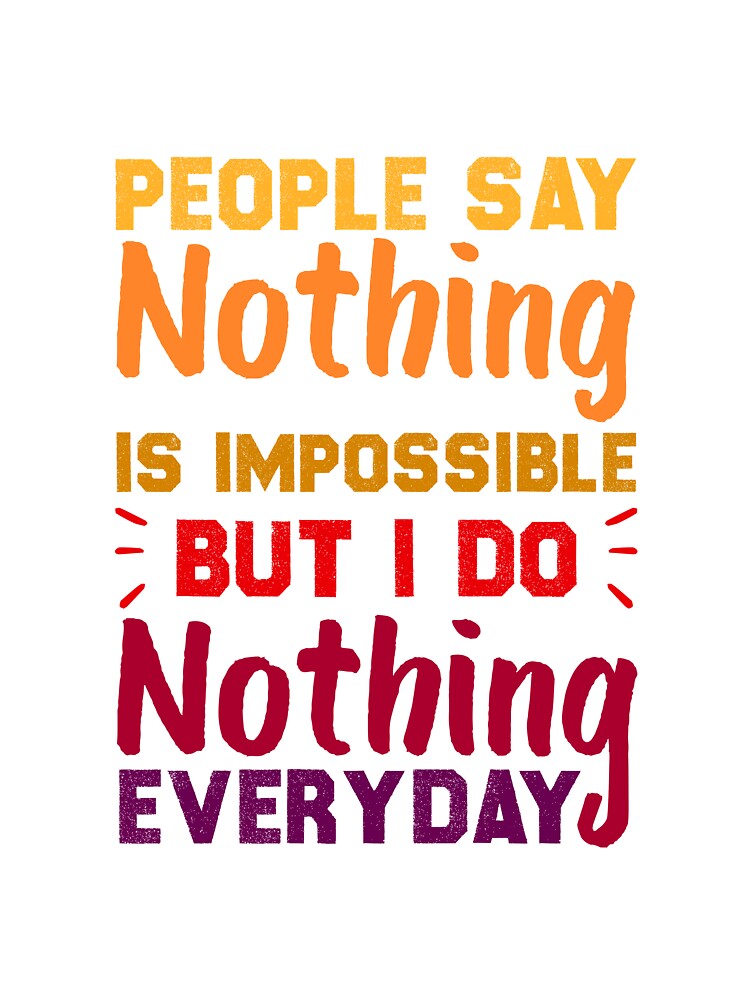People Say Nothing Is Impossible But I Do Nothing Everyday | Funny koala sayings by Azz4art