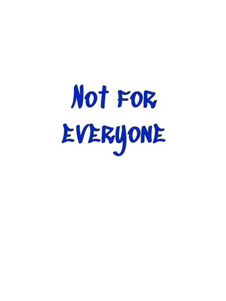 Not for everyone by gavmanart