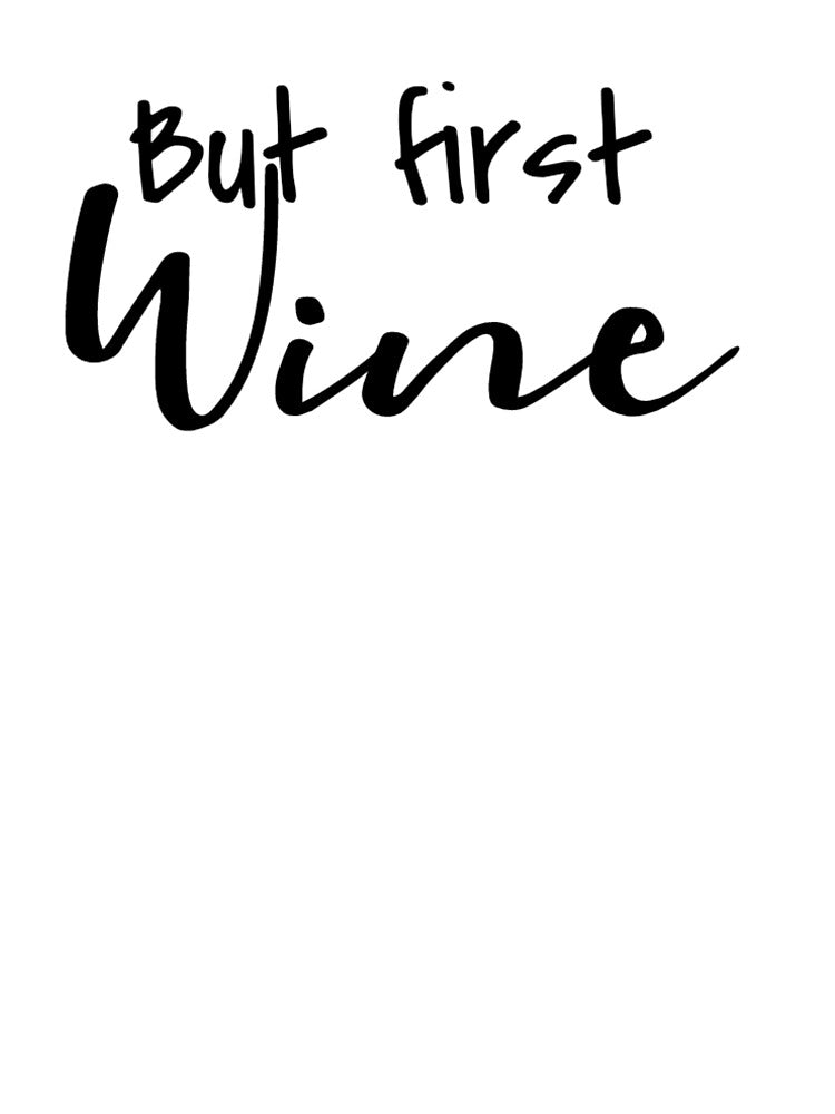 But First Wine by Vivoh12