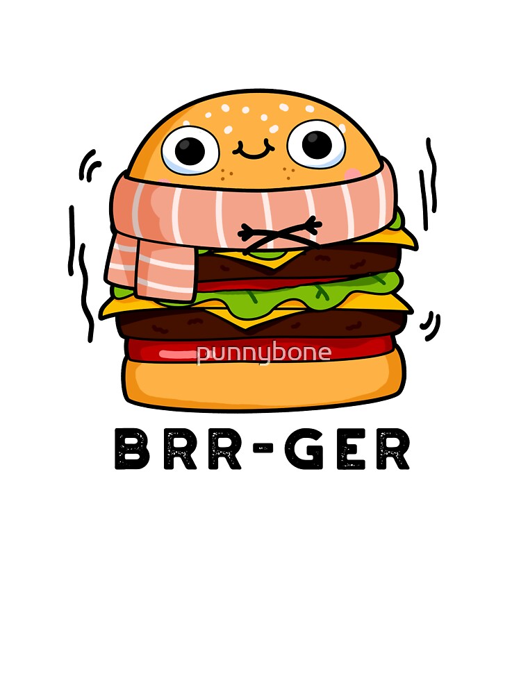 Brr-ger Funny Burger Puns by punnybone