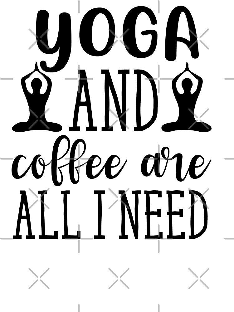 Yoga Quotes Yoga and Coffee Are All I Need Motivational Saying by SoccaTamam