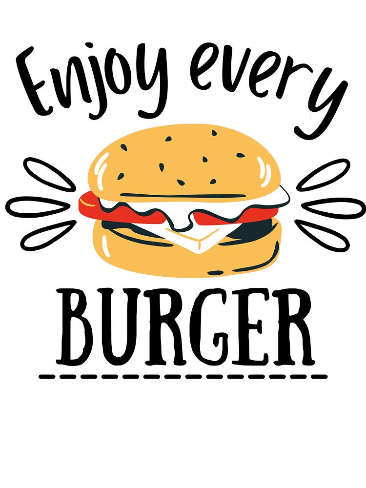 enjoy every burger by lucky-cloud