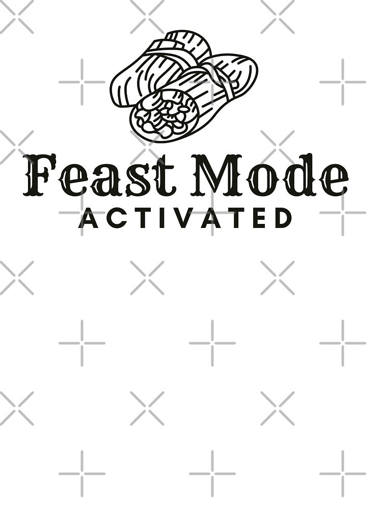 Feast Mode Activated by lunabethdesigns