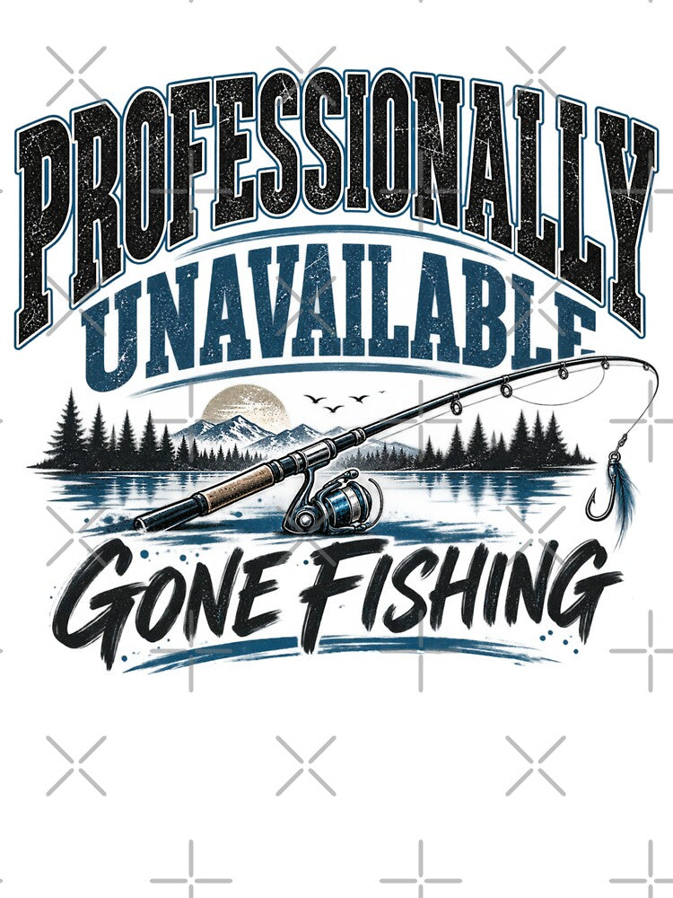 Professionally Unavailable Gone Fishing – Funny Fisherman T-Shirt Gift by RG3D Project
