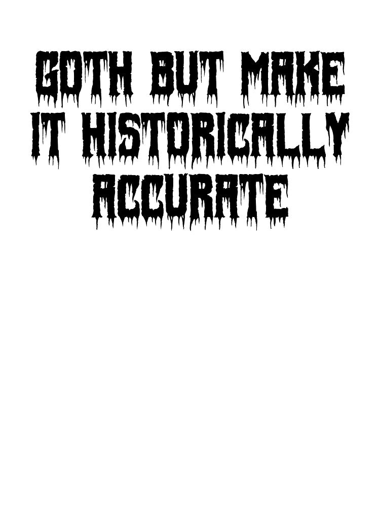 Goth but make it historically accurate by Ninjacatoff
