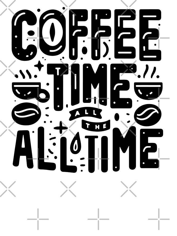 Coffee Time All The Time Minimal Typography | Coffee Addict Design by Lulunza