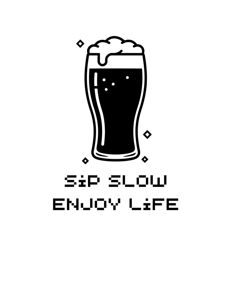Sip Slow Enjoy Life Beer Drinker Quote by Yassine Line Studio