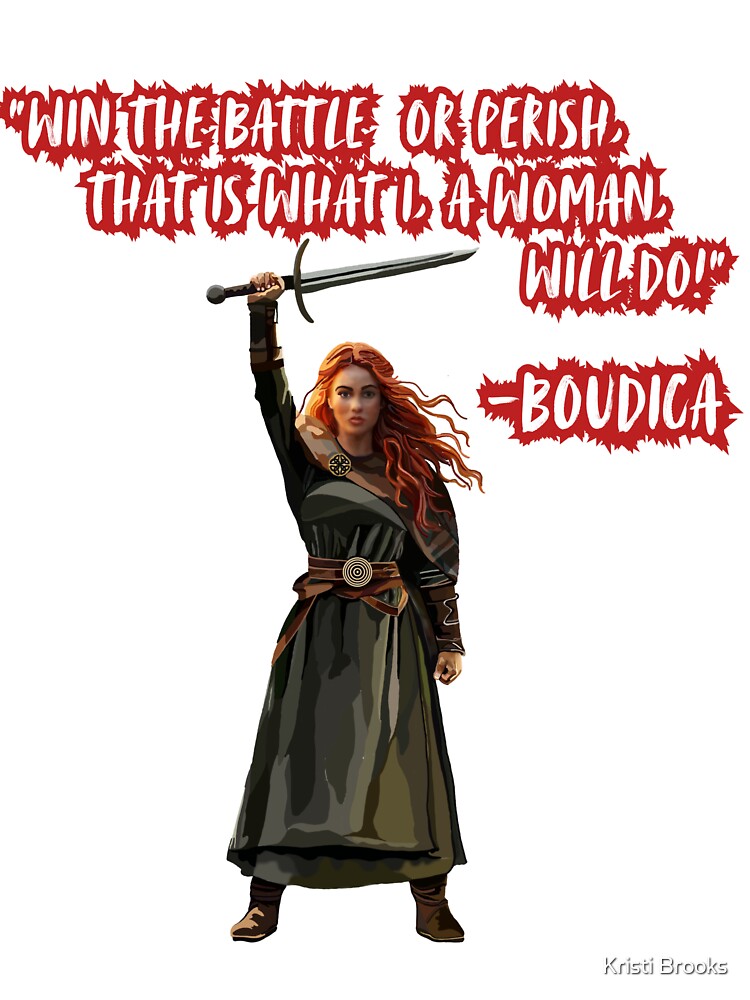 Boudica Quote, "I Will Win the Battle or I Will Perish" as a Woman, Resist, Inspiring, Feminist Quote by Kristi Brooks