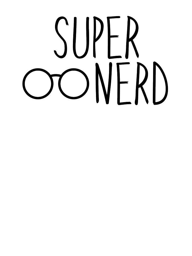 Super Nerd by InspiredQuotes