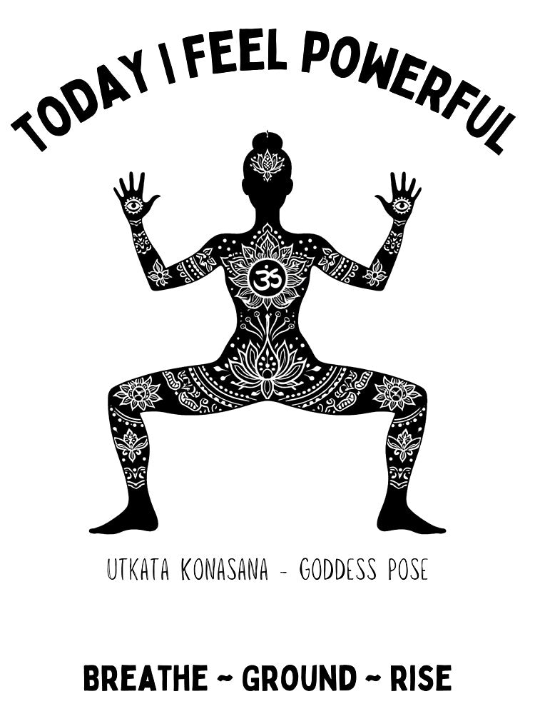 Today I Feel...Utkata Konasana - Goddess Pose by CandyGirlCreate