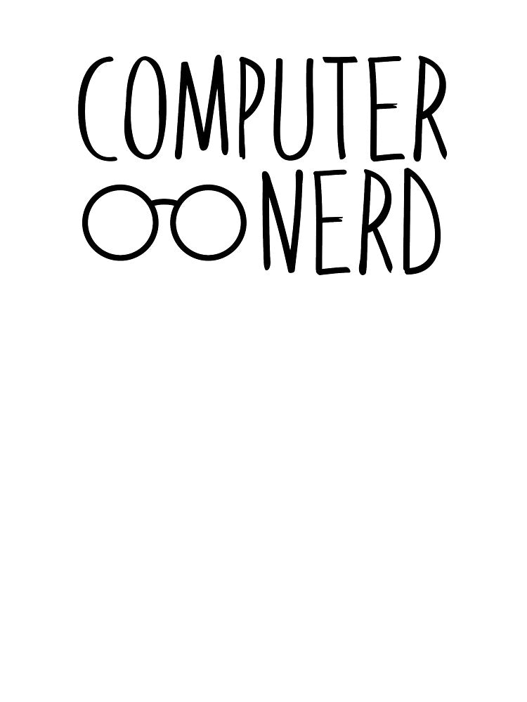 Computer Nerd by InspiredQuotes