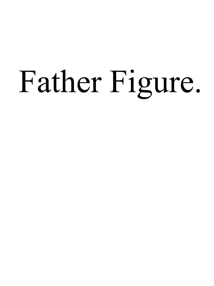 Father Figure serif ironic slogan by kjohnson113