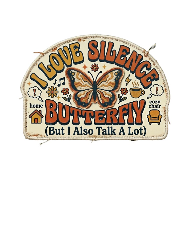 I Love Silence But I Also Talk A Lot - Funny Retro Butterfly by Zeyzep