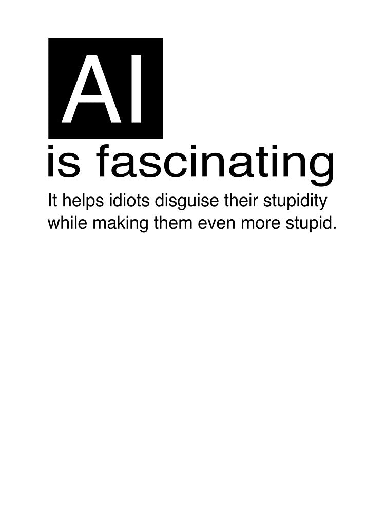 ? AI is Fascinating Funny Tech & AI T-Shirt – Sarcastic & Witty by Mighty Tees