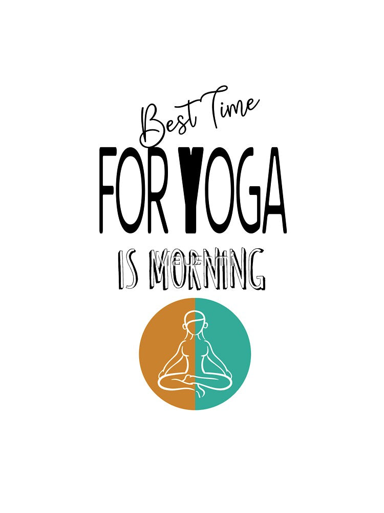 Best time for yoga by Maushmi