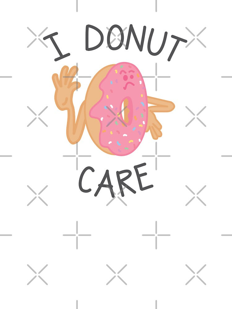 I Donut Care Quote by TheBrightInk
