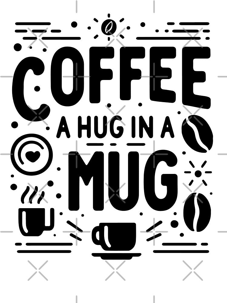 Coffee A Hug In A Mug – Cute Coffee Quote Typography Design by Lulunza